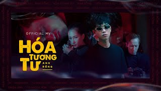 HÓA TƯƠNG TƯ - ANH RỒNG | G5R | OFFICIAL MUSIC VIDEO