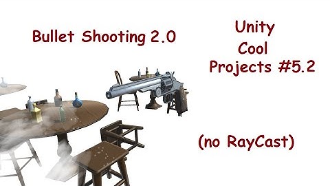 Стрельба пулями в Unity (Bullet Shooting in Unity) Ver. 2.0