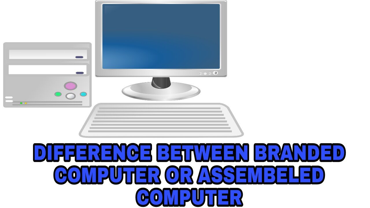 branded vs assembled pc YouTube