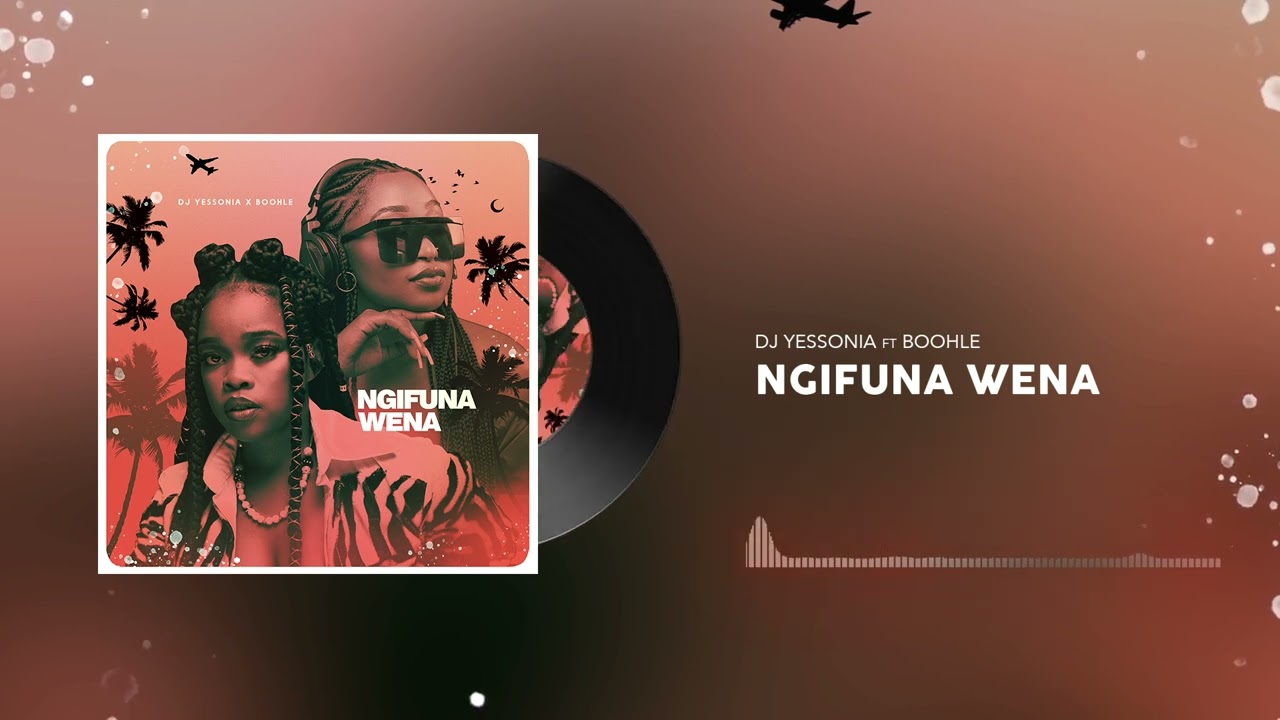 Dj Yessonia ft Boohle - Ngifuna Wena (Official Audio)