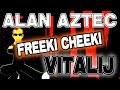 Alan aztec  freeki cheeki feat vitalij
