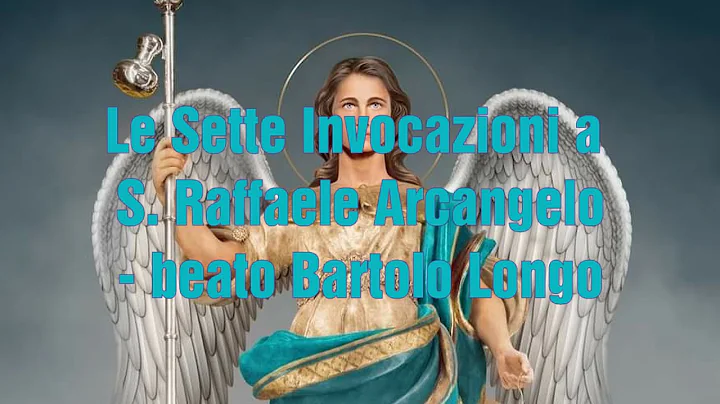 Le Sette Invocazioni a S.Raffaele Arcangelo + Lita...