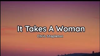 Chris Stapleton - It Takes A Woman (lyrics)