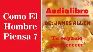 Como El Hombre Piensa James Allen Cap. 7 La Serenidad