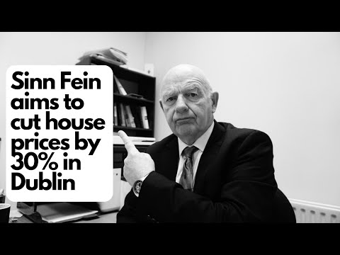 Sinn Fein wants to cut average house prices in Dublin to €300,000 (a drop of 30%)