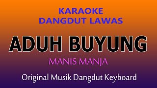 Download Mp3 ADUH BUYUNG KARAOKE DANGDUT LAWAS NO VOKAL MANIS MANJA