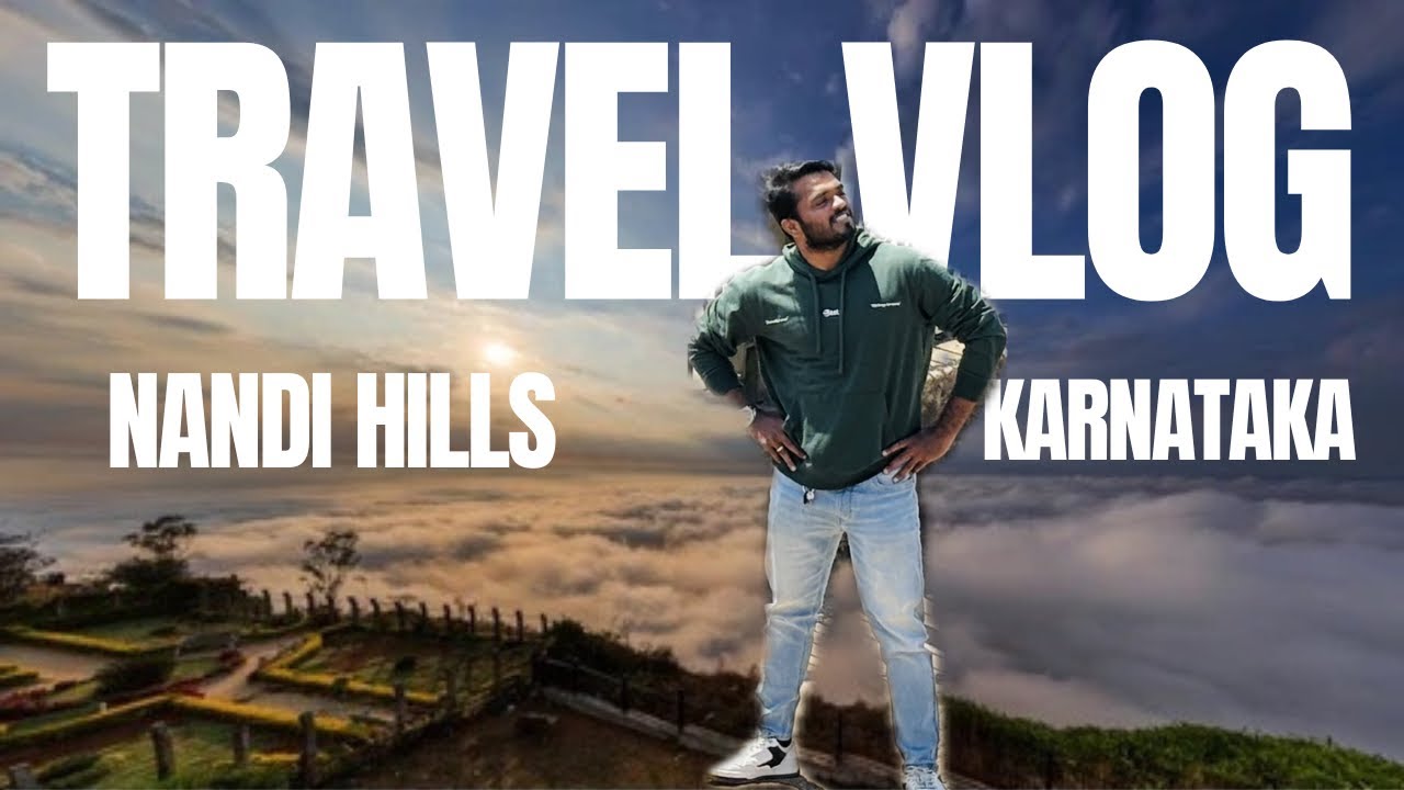 BANGALORE ESCAPE TO NANDI HILLS — STUNNING VIEWS! 🌄🔥 | COMEBACK VIDEO | TRAVEL VLOG