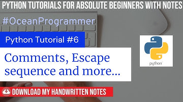 #6- Comments, Escape Sequence and more... | Python tutorials for Absolute Beginners with NOTES