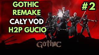 GOTHIC REMAKE | CAŁY VOD | H2P GUCIO #2
