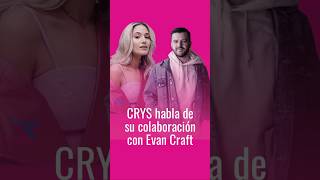 CRYS habla de su COLABORACIÓN con EVAN CRAFT 🔥 #shorts