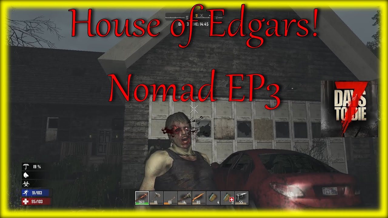 House of Edgars!/Nomad S1 E3/7 Days to Die PS5 YouTube