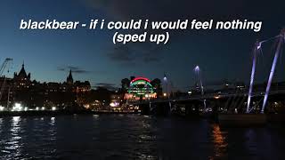 ✰ blackbear - if i could i would feel nothing (sped up) ✰ Resimi