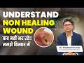 Why Wounds Don’t Heal: Bedsores, Diabetic Foot &amp; VAC Therapy Explained | Dr. Prashant