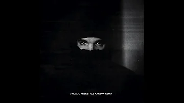 Drake - Chicago Freestyle (Karbon Remix)