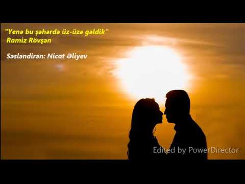 Yenə bu şəhərdə üz-üzə gəldik - Ramiz Rövşən