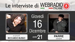 Le interviste di WEB RADIO ITALIANE - PARRE