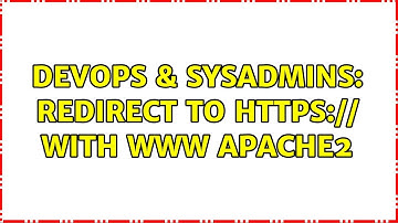 DevOps & SysAdmins: Redirect to https:// with www apache2 (2 Solutions!!)