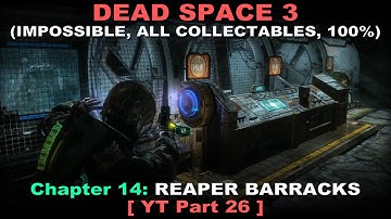 Dead Space 3 Walkthrough part 26 ( Impossible, All collectables, 100%, No commentary ✔ ) Chapter 14