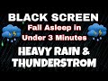 BEAT INSOMNIA &amp; STRESS TO SLEEP INSTANTLY ｜ BLACK SCREEN HEAVY RAIN &amp; POWERFUL THUNDER AT NIGHT