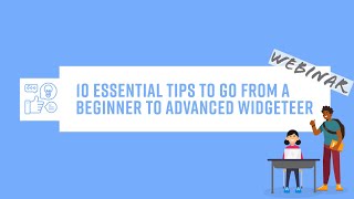 10 Essential Tips to go from a Beginner to Advanced Widgeteer