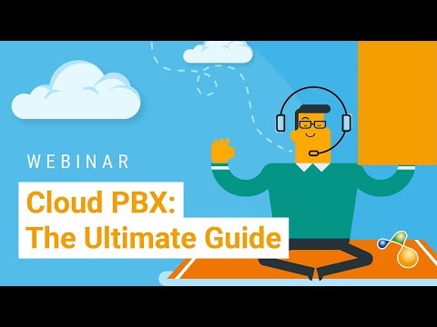 Cloud PBX: The Ultimate Guide | Webinar