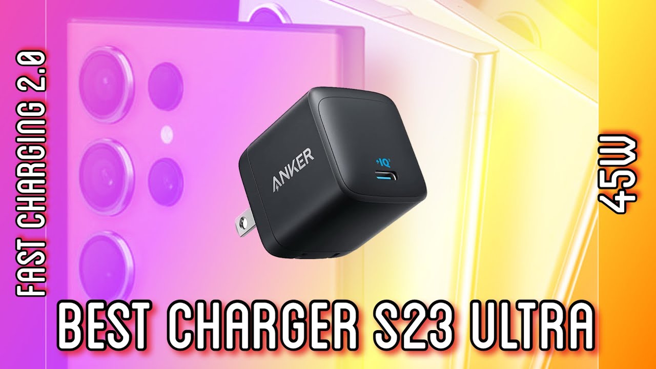 Top 5 des chargeurs ultra-rapides pour Samsung Galaxy S23 Ultra