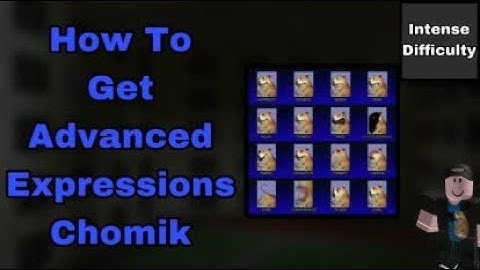 How To Get The Advanced Expressions Chomik | Find the Chomiks