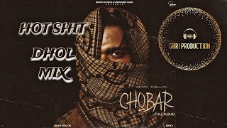 Hot Shit Dhol Mix | Arjan Dhillon | Chobar - Album  | Guri Production