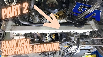 Part 2 BMW N54 Front Subframe Removal