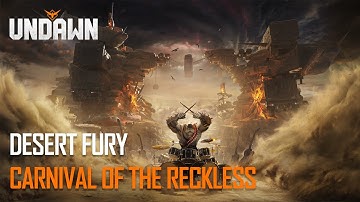 Undawn | Desert Fury: Carnival of the Reckless Trailer