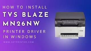 How to Install TVS Blaze MN 26NW Printer Driver in Windows 11 | Installer & Setup