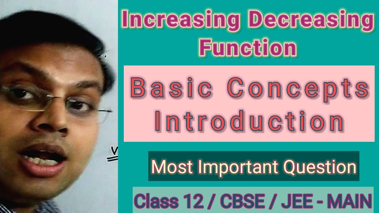Basic Concept & Introduction| Increasing Decreasing Function Class 12 ...