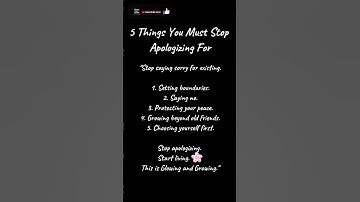 5 Things You Must Stop Apologizing For