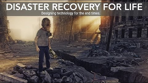 DISASTER RECOVERY FOR LIFE -How Technology Saved My Life and Can Save Yours Too