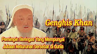 Penguasa Kejam Yang Mempunyai Jutaan Keturunan Yang Tersebar Di Dunia || Genghis Khan