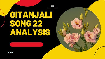 Gitanjali song 22 Analysis