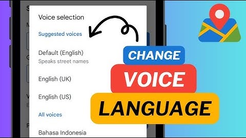 How to Change the Voice Language in Google Maps