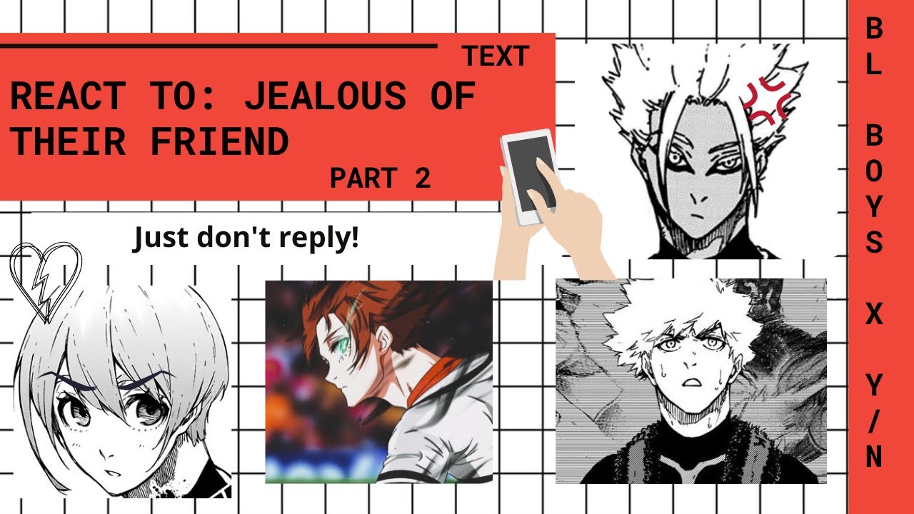 🤨 PART 2: They get jealous because you text their friend | BLUE LOCK x Y/N