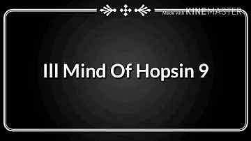 ILL MIND of HOPSIN 9 - Lyrics