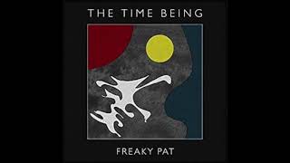 Freaky Pat - The Time Being (feat. Cam Evans) [clean]