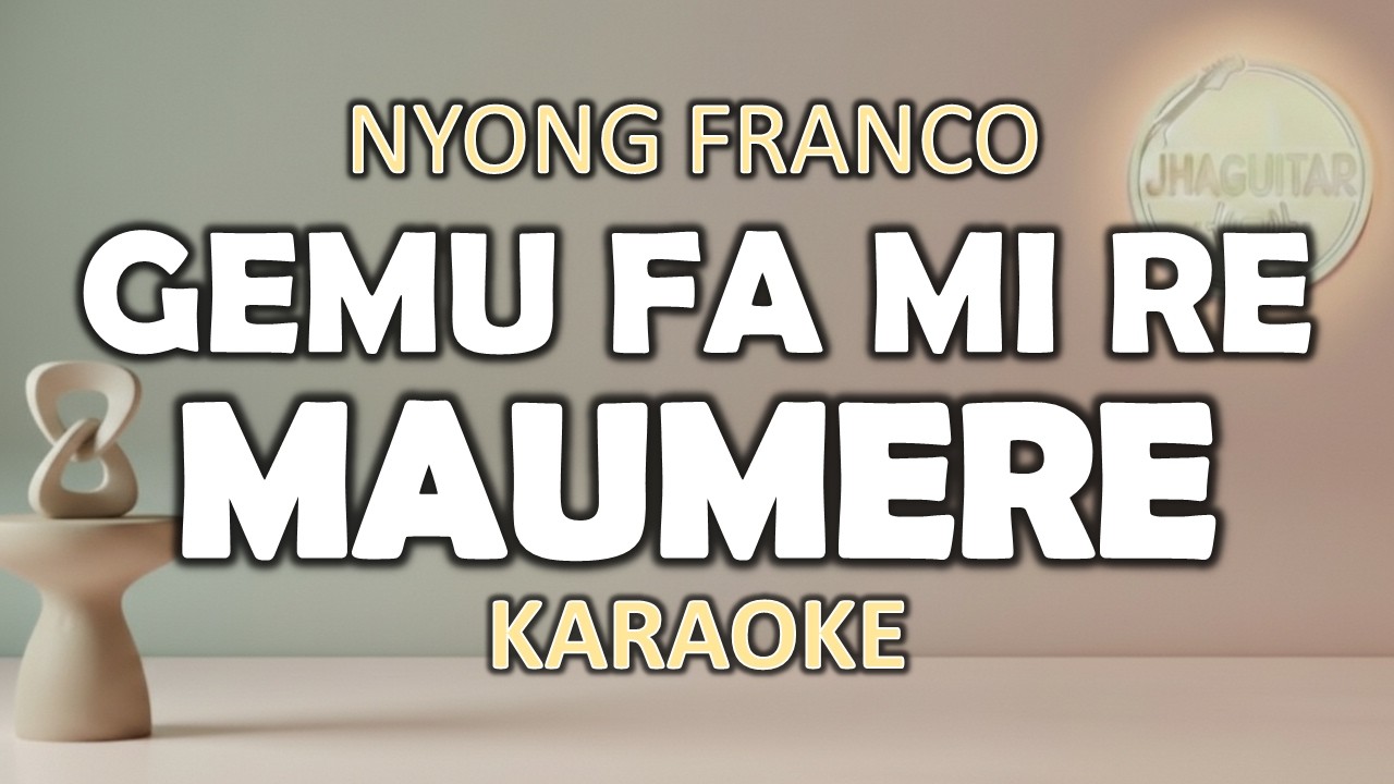 Maumere (Gemu Fa Mi Re) - Nyong Franco | Karaoke