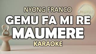 Download Lagu Maumere (Gemu Fa Mi Re) - Nyong Franco | Karaoke MP3