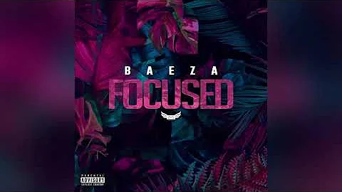 Baeza - Focused (Official Audio)