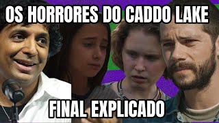 OS HORRORES DO CADDO LAKE - FINAL EXPLICADO