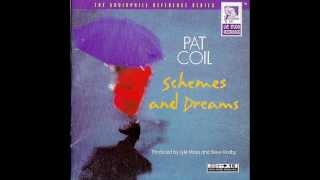 Video thumbnail of "Pat Coil - Schemes and Dreams"