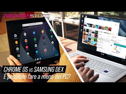 Chrome Os vs Samsung Dex: È possibile fare a meno del PC?