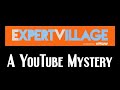 Something Strange is Happening on The ExpertVillage YouTube Channel....