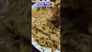 cheesy Maggi....🤤 without cheese😋 #food #recipe #shortvideo