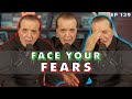 Face Your Fears | Chazz Palminteri Show | EP 139