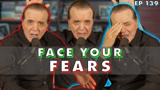 Face Your Fears | Chazz Palminteri Show | EP 139